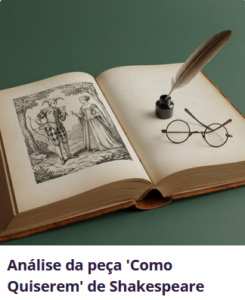Análise da peça 'Como Quiserem' de Shakespeare
